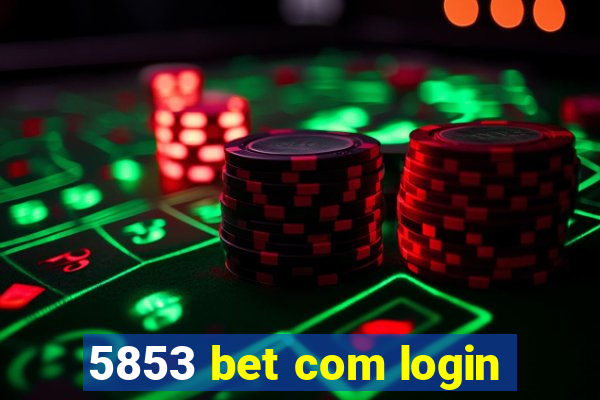 5853 bet com login